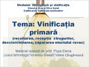 Modulul Viticultur i vinificaie Clasa a XIa a