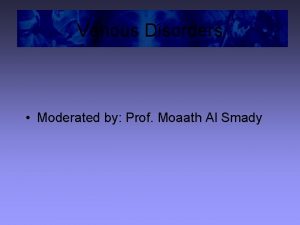 Venous Disorders Moderated by Prof Moaath Al Smady