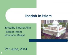 Ibadah in Islam Shuaibu Noohu Alim Senior Imam