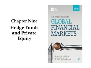 Chapter Nine Hedge Funds and Private Equity Hedge