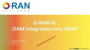 ORANSC OAM integration into ONAP rs we by