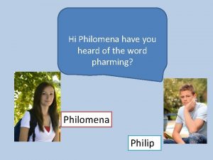 Hi Philomena have you heard of the word