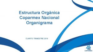 Estructura Orgnica Coparmex Nacional Organigrama CUARTO TRIMESTRE 2018