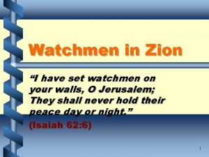 Watchmen in Zion I have set watchmen on