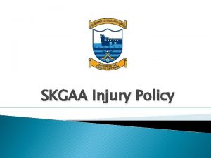 SKGAA Injury Policy Injuries Injuries occurring at a