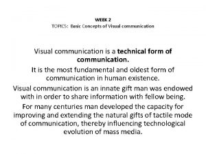 WEEK 2 TOPICS Basic Concepts of Visual communication