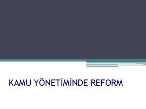 KAMU YNETMNDE REFORM Yeni liberal yeni sa ve