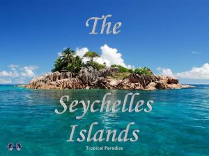 Tropical Paradise Seychelles officially the Republic of Seychelles