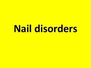 Nail disorders Nail changes in skin diseases 1
