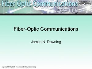 FiberOptic Communications James N Downing Chapter 7 FiberOptic