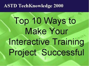 ASTD Tech Knowledge 2000 Top 10 Ways to