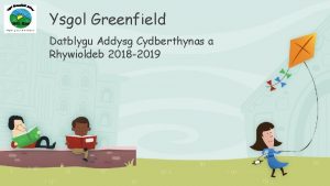 Ysgol Greenfield Datblygu Addysg Cydberthynas a Rhywioldeb 2018