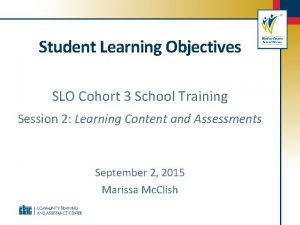 Student Learning Objectives SLO Cohort 3 School Training