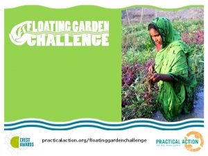 practicalaction orgfloatinggardenchallenge What problems are caused by climate