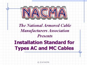 The National Armored Cable Manufacturers Association Presents Installation