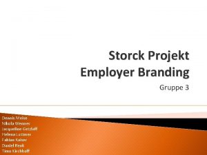 Storck Projekt Employer Branding Gruppe 3 Dennis Meise