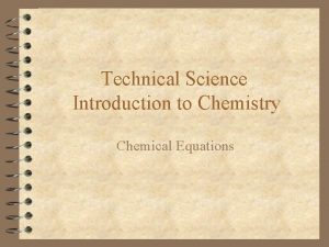 Technical Science Introduction to Chemistry Chemical Equations Chemical