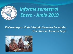 Informe semestral Enero Junio 2019 Elaborado por Carla