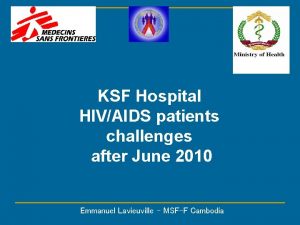 KSF Hospital HIVAIDS patients challenges after June 2010