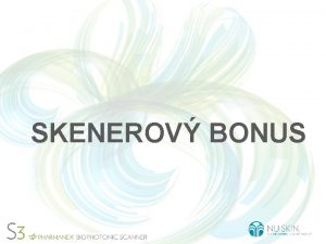SKENEROV BONUS Bonus opertora skenera Bonus za poiaton