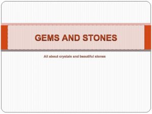 All about crystals and beautiful stones Crystal There