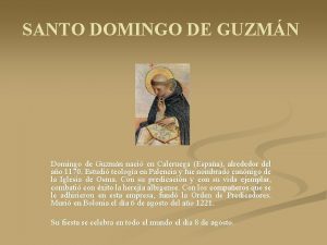 SANTO DOMINGO DE GUZMN Domingo de Guzmn naci