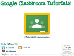 Google Classroom Tutorials https classroom google com Kelly