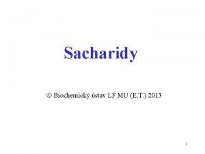 Sacharidy Biochemick stav LF MU E T 2013