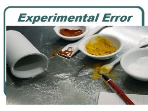 Experimental Error What is Experimental Error l l