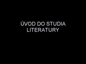 VOD DO STUDIA LITERATURY Zkladn pojmy umn zpsob