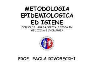 METODOLOGIA EPIDEMIOLOGICA ED IGIENE CORSO DI LAUREA SPECIALISTICA