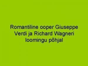 Romantiline ooper Giuseppe Verdi ja Richard Wagneri loomingu