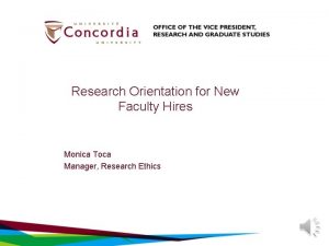 Research Orientation for New Faculty Hires Monica Toca