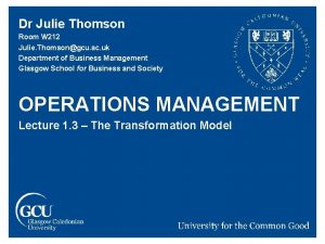 Dr Julie Thomson Room W 212 Julie Thomsongcu