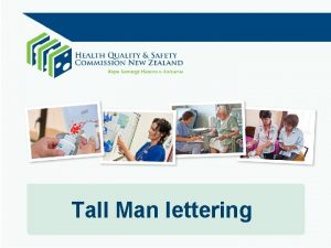 Tall Man lettering Learning outcomes After this session