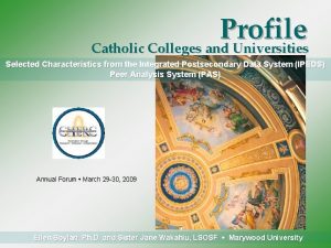 Profile Catholic Colleges and Universities Selected Characteristics from