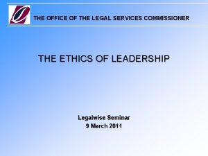 THE OFFICE OF THE LEGAL SERVICES COMMISSIONER THE