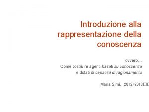 Introduzione alla rappresentazione della conoscenza ovvero Come costruire