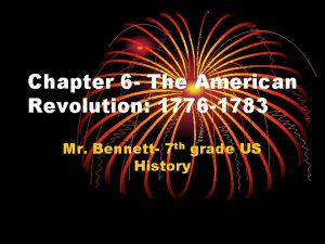 Chapter 6 The American Revolution 1776 1783 Mr