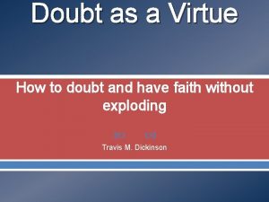 Doubt as a Virtue How to doubt and