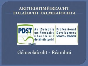 ARDTEISTIMIREACHT EOLAOCHT TALMHAOCHTA Gineolaocht Ramhr Ramhr Gineolaocht staidar