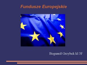 Fundusze Europejskie Bogumi Grzybek kl 3 F Fundusze