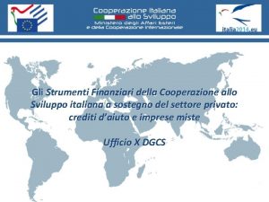 Gli Strumenti Finanziari della Cooperazione allo Sviluppo italiana