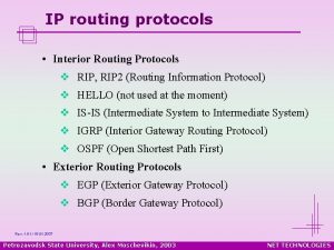 IP routing protocols Interior Routing Protocols v RIP