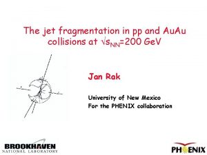 The jet fragmentation in pp and Au Au