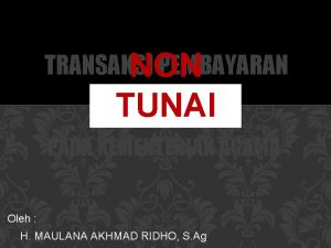 TRANSAKSI PEMBAYARAN NON TUNAI PADA KEMENTERIAN AGAMA Oleh