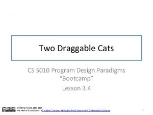 Two Draggable Cats CS 5010 Program Design Paradigms