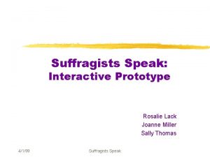 Suffragists Speak Interactive Prototype Rosalie Lack Joanne Miller