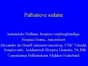 Palliatieve sedatie Annemieke Delhaas hospiceverpleegkundige Hospice Dome Amersfoort