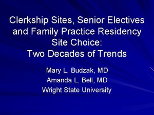 Clerkship Sites Senior Electives and Family Practice Residency